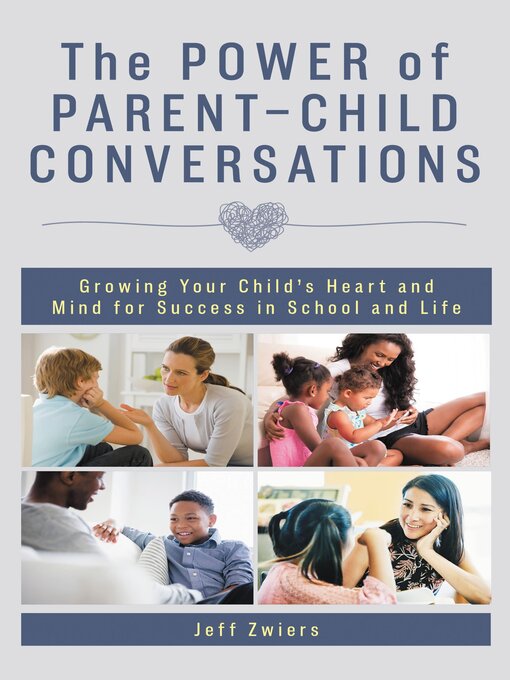 Title details for The Power of Parent-Child Conversations by Jeff Zwiers - Available
